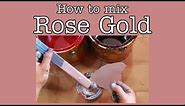 How to mix ROSE GOLD || Paint Mixing