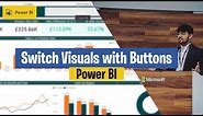 How to Switch Visuals in Power BI with BUTTONS