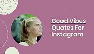 Inspiring Good Vibes Quotes for Your Instagram - video Dailymotion