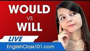 Correct Use of WILL and WOULD - What's the Difference? Basic English Grammar