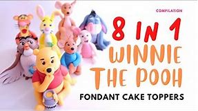 8 IN 1 WINNIE THE POOH | Fondant Cake Topper | Compilation
