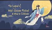Mid Autumn Festival story and how Chinese celebrate it