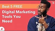 Best 5 FREE Digital Marketing Tools You Need