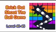 Brick Out - Shoot The Ball Game For Cell Phone Level 40-45