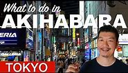 17 Things to do in Akihabara, TOKYO - First Time Guide to Akihabara
