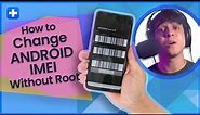 How to Change Android IMEI Without Root