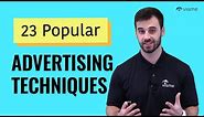 23 Advertising Techniques Used to Create Powerful and Persuasive Ads