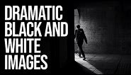 How I create Dramatic Black and White images for Instagram
