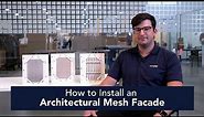 How to Install an Architectural Mesh Façade [Step by Step Process, Instructional]