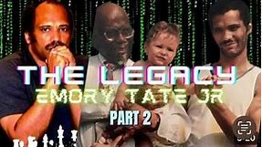 Emory Tate - The Legacy (Part 2)