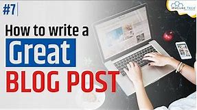 How to Write a Blog Post? Full Article Writing Tutorial for Beginners