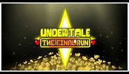 UNDERTALE: THE FINAL RUN- Trailer