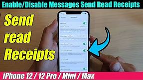 iPhone 12/12 Pro: How to Enable/Disable Messages Send Read Receipts