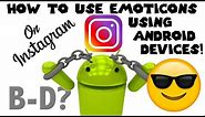 How To Use Emoticons in Instagram w Android devices FREE