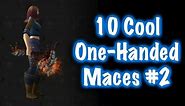 10 Cool One-Handed Maces & Location Guide #2 (World of Warcraft Jessiehealz)