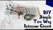 How to Make a Simple Two Way Intercom Circuit