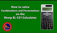How to Calculate Combinations and Permutations on the Sharp EL-531 Calculator