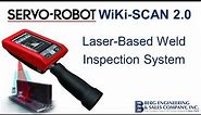NEW WiKi-SCAN 2.0 - Portable Weld Laser Inspection | By: SERVO ROBOT