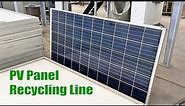 PV Panel Recycling Line (Upgraded) - Solar Waste Disposal Plant