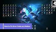 How to Fix Error Code 403 Roblox