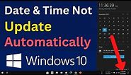 How To Fix Windows 10 Date And Time Not Updating Automatically Problem | Simple & Quick Tutorial