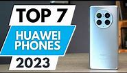Top 7 Best Huawei Phones 2023