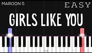 Girls Like You - Maroon 5 ft. Cardi B. | EASY Piano Tutorial