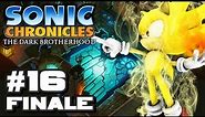 Sonic Chronicles: The Dark Brotherhood - Part 16 FINALE