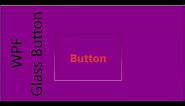How To Create A Glass Button In WPF