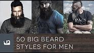 50 Big Beard Styles For Men