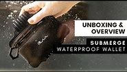 The Submerge Waterproof Wallet [Unboxing & Overview]