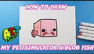How to Draw a My Pet Simulator X Blob Fish