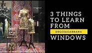 How DOLCE&GABBANA do their WINDOW DISPLAY? visual merchandising 101