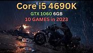INTEL CORE I5 4690K TESTED IN 10 GAMES IN 2023