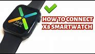 HOW TO CONNECT X8 SMARTWATCH TO SMARTPHONE | TUTORIAL | ENGLISH