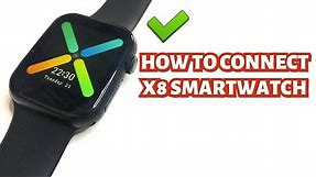 HOW TO CONNECT X8 SMARTWATCH TO SMARTPHONE | TUTORIAL | ENGLISH