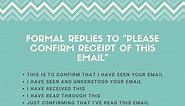 10 Formal Replies to "Please Confirm Receipt of This Email"