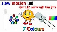 RGB LED SLOW MOTION || MULTI COLOR LED 5MM || 7 colours led || ELECTRONICS VERMA