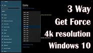 Force 4k resolution Windows 10 - 3 Ways