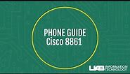 UAB Cisco 8861 Phone Tutorial