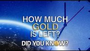 How Much Gold Is Left?