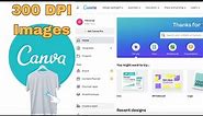 How to get 300 dpi resolution Images using Canva tool | Tshirt Design