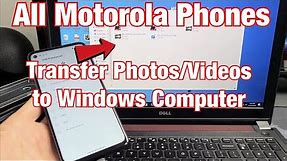 All Motorola Phones: How to Transfer Photos & Videos Windows Computer/PC/Laptop