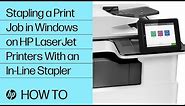 Stapling a Print Job in Windows on HP LaserJet Printers With an In-Line Stapler | HP LaserJet | HP