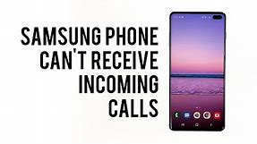 Can’t receive incoming calls on Samsung smartphone