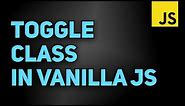 Toggle Class in Vanilla JavaScript | Learn JavaScript