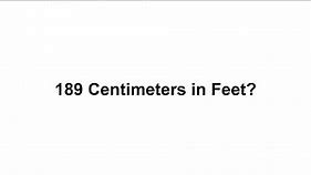 189 cm in feet? How to Convert 189 Centimeters(cm) in Feet?