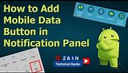 How to Add Mobile Data Button in Notification Panel without any APK and Software with Proof