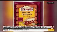 Johnsonville: Beddar with Cheddar sausage recall