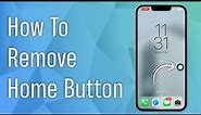 How to Remove Home Button on iPhone